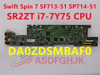 NBGKP11006 NB.GKP11.006 Для Acer Swift SF713-51 SP714-51 Материнская плата ноутбука DA0ZDSMBAF0 С процессором I7-7Y75 8 ГБ оперативной памяти Протестирована НОРМАЛЬНО
